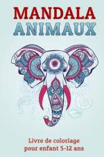 MANDALA Animaux Livre de coloriage pour enfant 5-12 ans af Mandalas Des Animaux