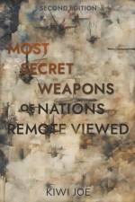 Most Secret Weapons of Nations Remote Viewed af Kiwi Joe