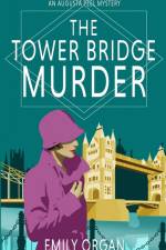 The Tower Bridge Murder af Emily Organ
