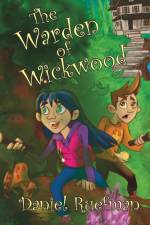 The Warden of Wickwood af Daniel Ruefman