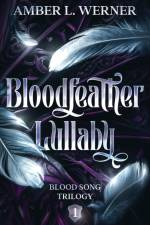 Bloodfeather Lullaby af Amber L. Werner