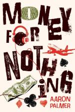 Money for Nothing af Aaron Palmer