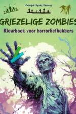 Griezelige Zombies | Kleurboek voor horrorliefhebbers | Creatieve scènes van de levende doden voor volwassenen af Colorful Spirits Editions