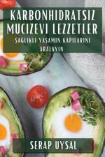 Karbonhidrats¿z Mucizevi Lezzetler af Serap Uysal