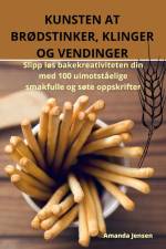 KUNSTEN AT BRØDSTINKER, KLINGER OG VENDINGER af Amanda Jensen
