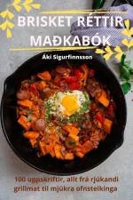 BRISKET RÉTTIR MAÐKABÓK af Áki Sigurfinnsson