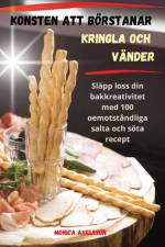 KONSTEN ATT BÖRSTANAR, KRINGLA OCH VÄNDER af Monica Axelsson