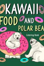 Kawaii Food and Polar Bear Coloring Book af Paperland
