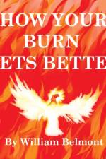 HOW YOUR BURN GETS BETTER