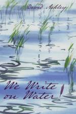 We Write on Water af David Ackley