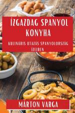 Ízgazdag Spanyol Konyha af Márton Varga