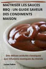 MAÎTRISER LES SAUCES BBQ af Lucas Fabre