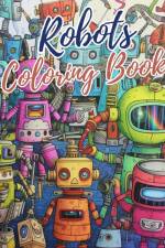 Robots Coloring Book af Thy Nguyen