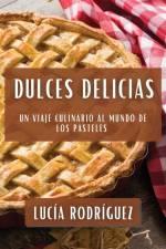 Dulces Delicias af Lucia Rodriguez