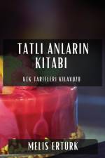 Tatl¿ Anlar¿n Kitab¿ af Melis Ertürk