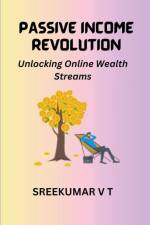 PASSIVE INCOME REVOLUTION af V T Sreekumar
