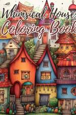 Whimsical Houses Coloring Book For Adults af Thy Nguyen