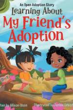 Learning About My Friend's Adoption af Allison Olson