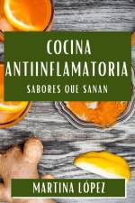 Cocina Antiinflamatoria af Martina López