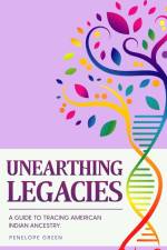 Unearthing Legacies af Penelope Green