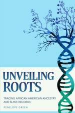 Unveiling Roots af Penelope Green