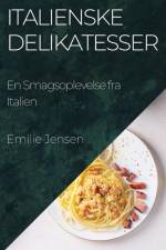 Italienske Delikatesser af Emilie Jensen