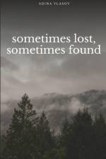 sometimes lost, sometimes found af Adina Vlasov