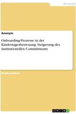 Onboarding-Prozesse in der Kindertagesbetreuung. Steigerung des institutionellen Commitments af Anonymous
