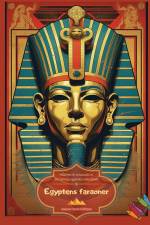 Egyptens faraoner - Målarbok för entusiaster av den forntida egyptiska civilisationen af Ancient World Editions