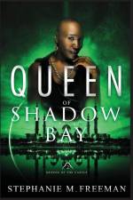Queen of Shadow Bay af Stephanie M. Freeman