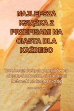 NAJLEPSZA KSI¿¿KA Z PRZEPISAMI NA CIASTA DLA KA¿DEGO af Anna Brzezi¿ska