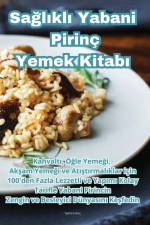 Sa¿l¿kl¿ Yabani Pirinç Yemek Kitab¿ af Semra Koç