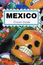 Mexico Travel Guide af Avery B. Hodges