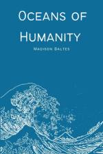 Oceans of Humanity af Madison Baltes