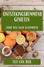 Ontstekingsremmend Genieten af Eva van Dijk