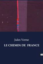 LE CHEMIN DE FRANCE af Jules Verne