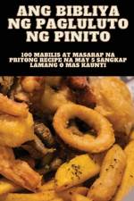 ANG BIBLIYA NG PAGLULUTO NG PINITO af Alfredo Lozano