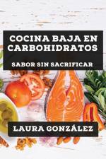 Cocina Baja en Carbohidratos af Laura Gonzalez