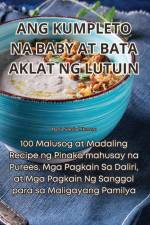 ANG KUMPLETO NA BABY AT BATA AKLAT NG LUTUIN af Herrero