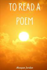 To Read a Poem af Meagan Jordan