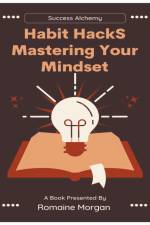 Habit Hacks (Mastering Your Mindset) af Romaine Morgan