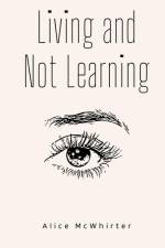 Living and Not Learning af Alice McWhirter