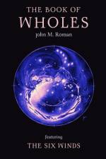 The Book of Wholes af John M. Roman