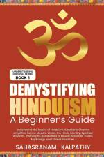 Demystifying Hinduism - A Beginner's Guide af Sahasranam Kalpathy