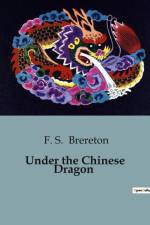 Under the Chinese Dragon af F. S. Brereton