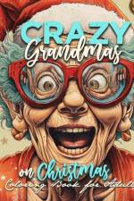 Crazy Grandmas on Christmas Coloring Book for Adults af Monsoon Publishing