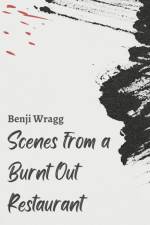 Scenes from a burnt out Restaurant. af Benji Wragg