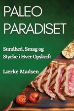 Paleo Paradiset af Lærke Madsen