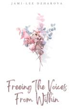 Freeing The Voices From Within af Jami-Lee Dzharova