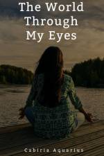 The World Through My Eyes af Cabiria Aquarius
